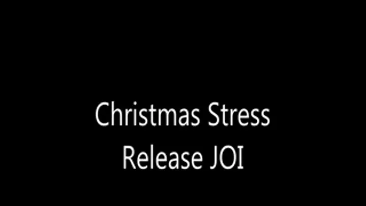 Christmas Stress Release JOI