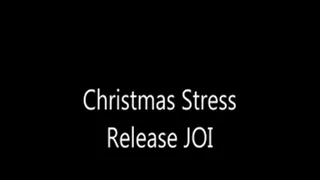 Christmas Stress Release JOI