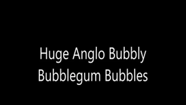 Huge Anglo Bubbly Bubblegum Bubbles