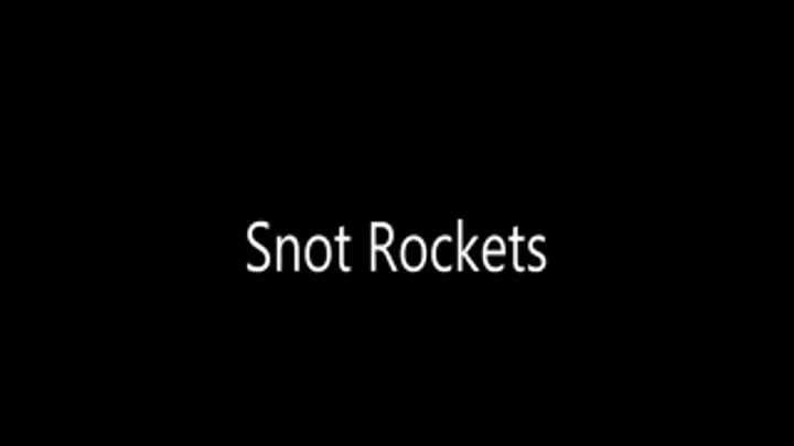 Snot Rockets