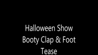 Halloween Show Booty Clap & Foot Tease