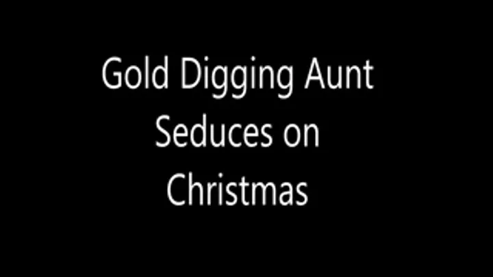 Gold Digging Aunt Seduces on Christmas