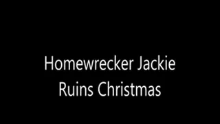 Homewrecker Jackie Ruins Christmas