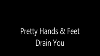Pretty Hands & Feet Drain You