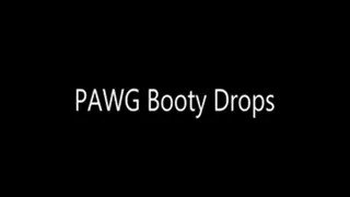 PAWG Booty Drops
