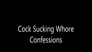 Cock Sucking Whore Confessions