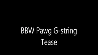 BBW Pawg G-string Tease