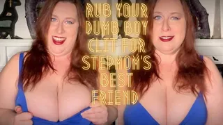 Rub Your Dumb Boy Clit for Step-Mom's Best Friend