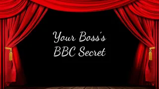 Your Boss's BBC Secret