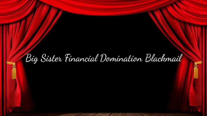 Big Step-Sister Financial Domination Blackmail