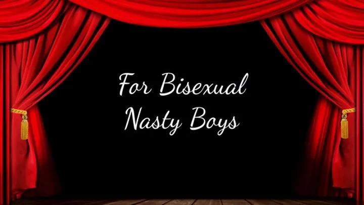 For Bisexual Nasty Boys
