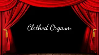 Clothed Orgasm