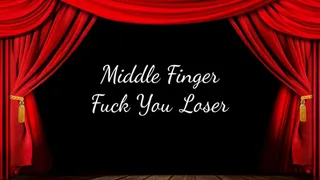 Middle Finger Fuck You Loser