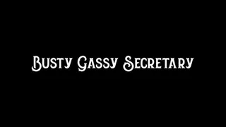 Busty Gassy Secretary