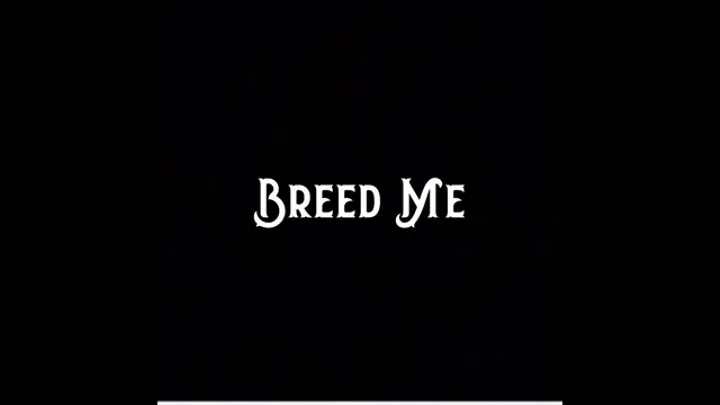 Breed Me