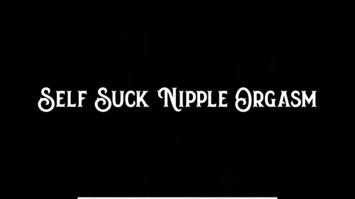 Self Suck Nipple Orgasm