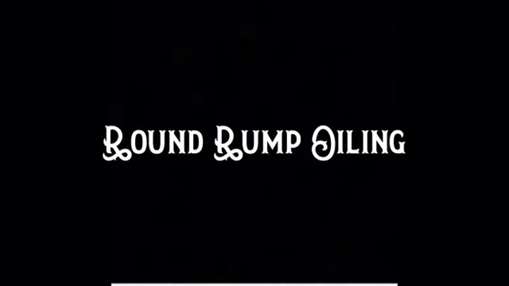 Round Rump Oiling