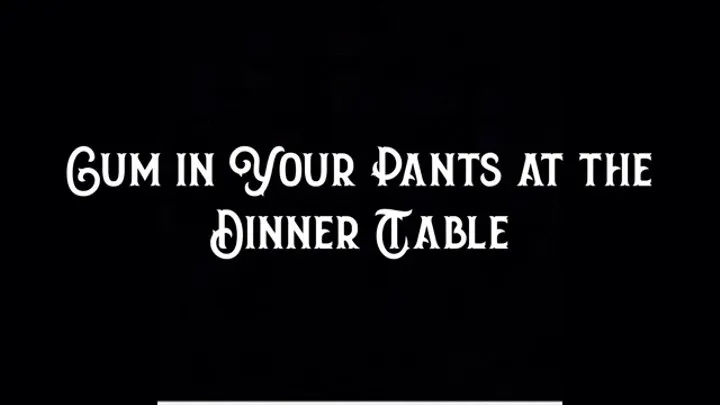 Cum in Your Pants at the Dinner Table