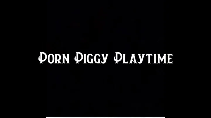Porn Piggy Playtime
