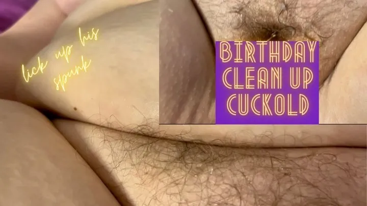 Birthday Clean Up Cuckold