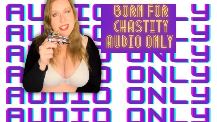 Born for Chastity AUDIO ONLY