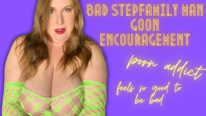 Bad Step-Family Man Goon Encouragement