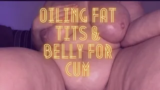 Oiling Fat Tits & Belly for Cum