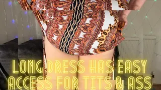 Long Dress Has Easy Access of Tits & Ass