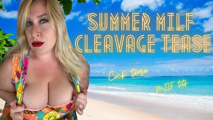 Summer MILF Cleavage Tease