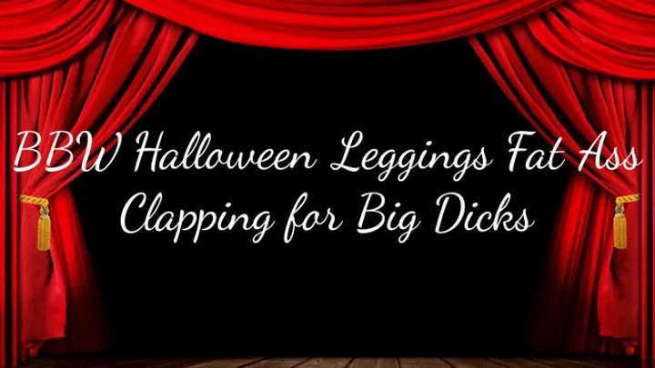 BBW Halloween Leggings Fat Ass Clapping for Big Dicks