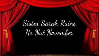 Step-Sister Sarah Ruins No Nut November