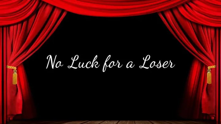 No Luck for a Loser