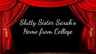 Slutty Step-Sister Sarah's Home from College