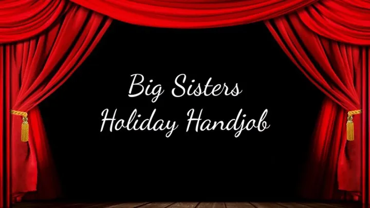 Big Step-Sisters Holiday Handjob