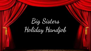 Big Step-Sisters Holiday Handjob