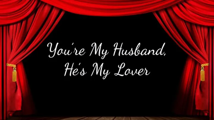 You're My Husband, He's My Lover