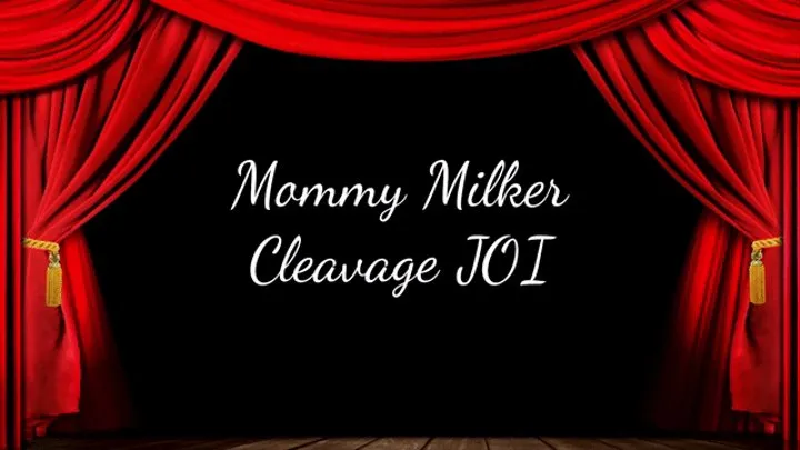 Step-Mommy Milker Cleavage JOI