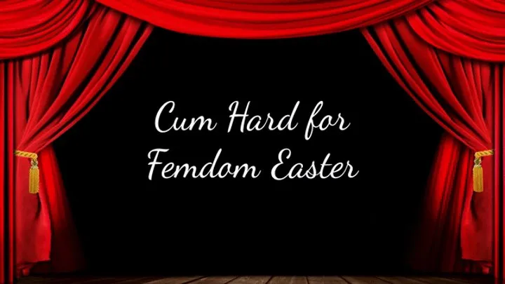 Cum Hard for Femdom Easter