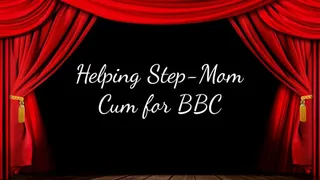 Helping Step-Mom Cum for BBC