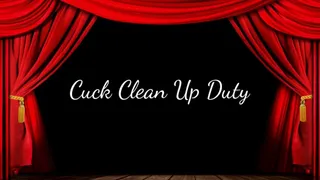 Cuck Clean Up Duty