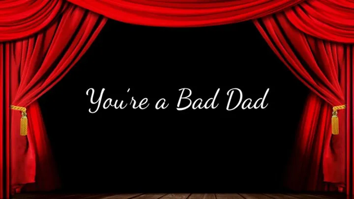 You're a Bad Step-Dad