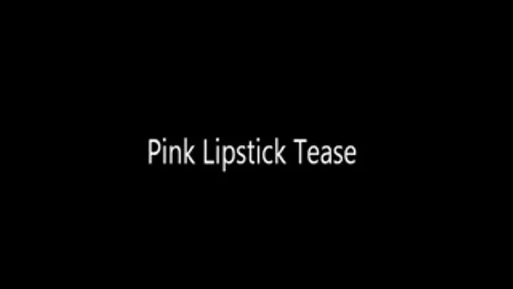 Pink Lipstick Tease
