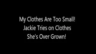 My Clothes Are Too Small! Jackie Tries on Clothes She's Over Grown!