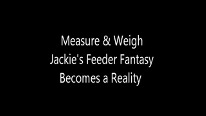 Measure & Weigh Jackie's Feeder Fantasy Becomes a Reality