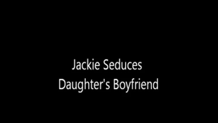 Jackie Seduces Step-Daughter's Boyfriend