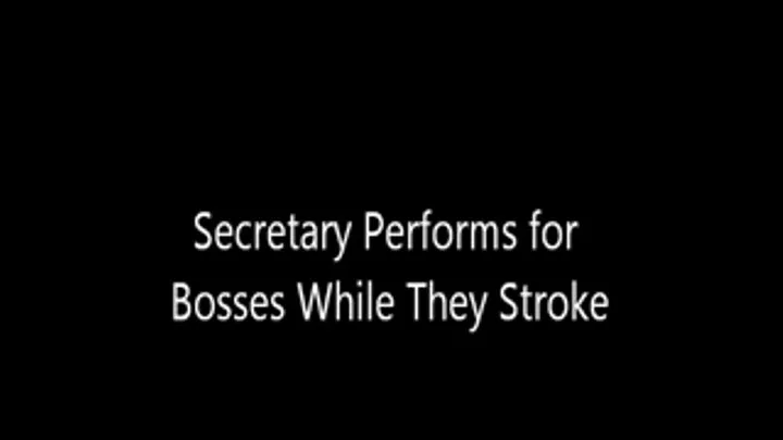 Secretary Performs for Bosses While They Stroke