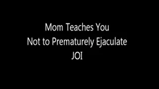 Step-Mom Teaches You Not to Prematurely Ejaculate JOI
