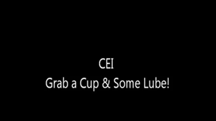 CEI Grab a Cup & Some Lube!