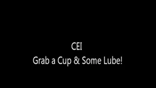 CEI Grab a Cup & Some Lube!