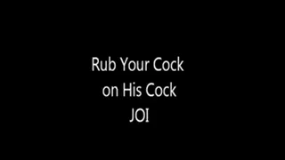 Rub Your Cock on His Cock JOI